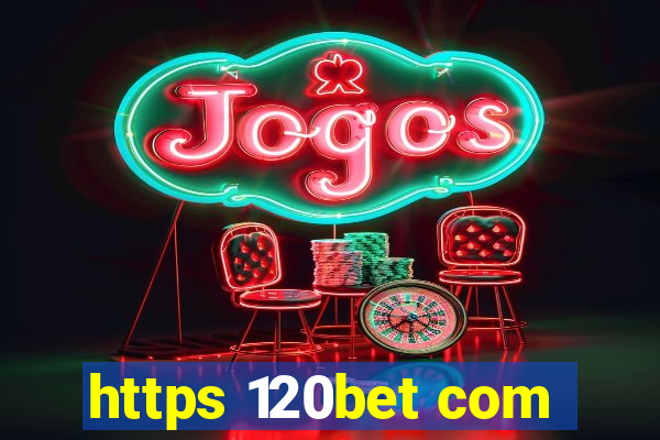 https 120bet com